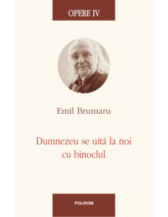 Opere IV. Dumnezeu se uita...