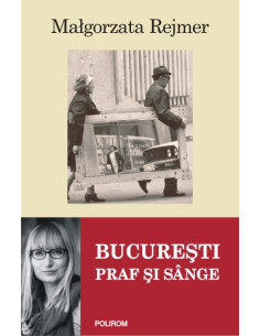 București. Praf și sînge