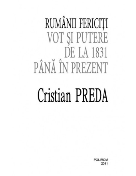 Rumânii fericiți. Vot și putere de la 1831 pînă în prezent