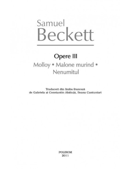 Opere III. Molloy. Malone murind. Nenumitul
