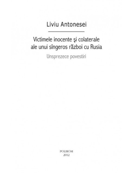 Victimele inocente şi colaterale ale unui sîngeros război cu Rusia