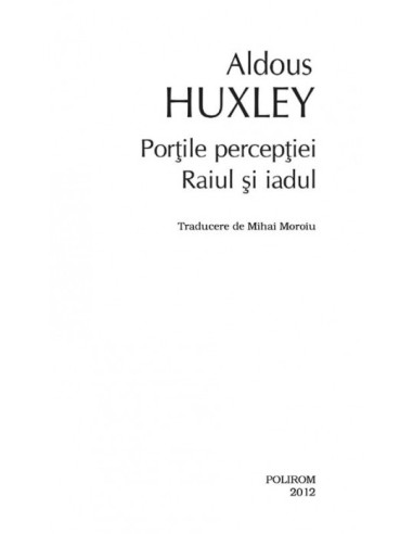 Porţile percepţiei. Raiul şi iadul