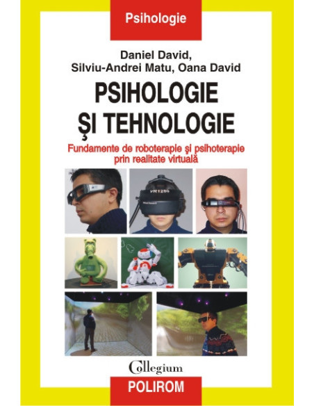 Psihologie și tehnologie. Fundamente de roboterapie și psihoterapie prin realitate virtuală