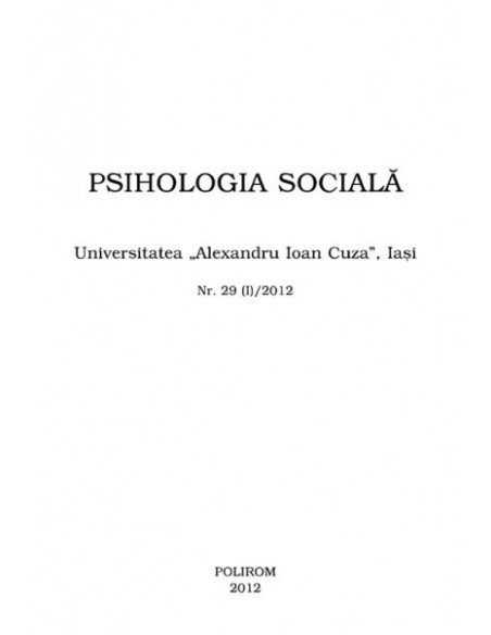 Psihologia socială. Nr. 29 (I)/2012 – Buletinul Laboratorului „Psihologia cîmpului social”, Universitatea „Al.I. Cuza”, Iaşi