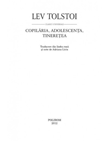 Copilăria. Adolescenţa. Tinereţea