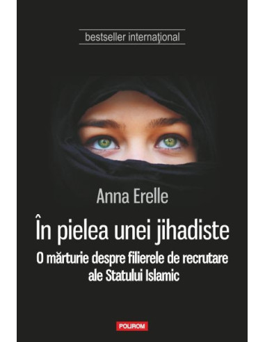 În pielea unei jihadiste. O mărturie despre filierele de recrutare ale Statului Islamic