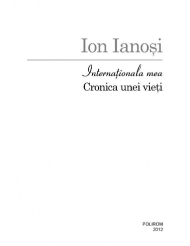 Internaționala mea. Cronica unei vieți