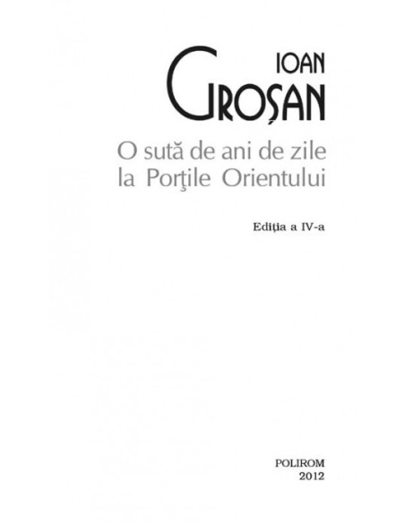 O sută de ani de zile la Porţile Orientului