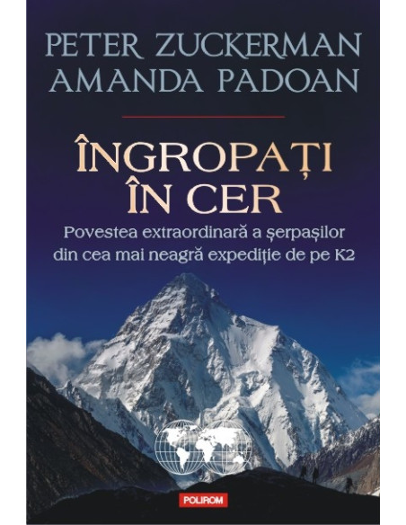 Îngropaţi în cer. Povestea extraordinară a şerpașilor din cea mai neagră expediţie de pe K2