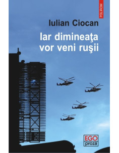 Iar dimineaţa vor veni ruşii