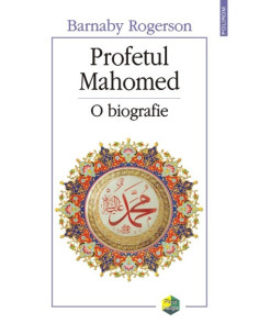 Profetul Mahomed. O biografie