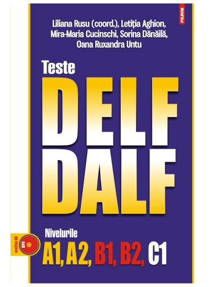 Teste DELF/DALF. Nivelurile A1, A2, B1, B2, C1