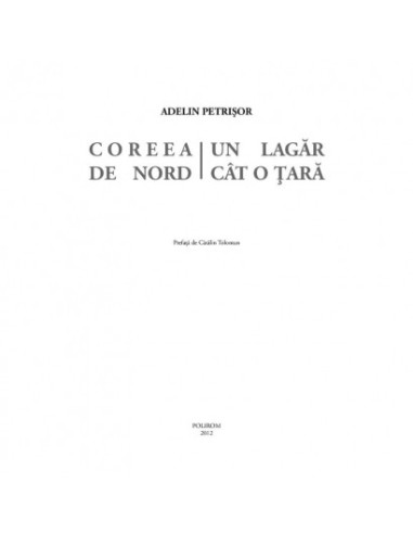 Coreea de Nord, un lagăr cât o țară Coreea de Nord, un lagăr cât o țară
