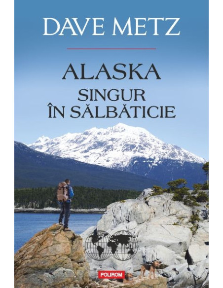 Alaska. Singur în sălbăticie