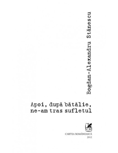 Apoi, după bătălie, ne-am tras sufletul