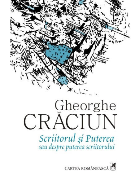 Scriitorul și Puterea sau despre puterea scriitorului