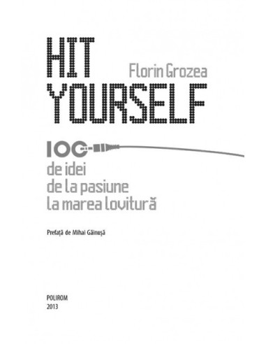 Hit Yourself. 100 de idei de la...
