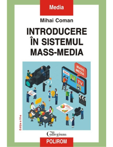 Introducere în sistemul mass-media (ediţia a IV-a revăzută şi adăugită)
