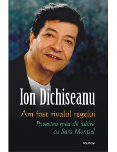 Am fost rivalul regelui....