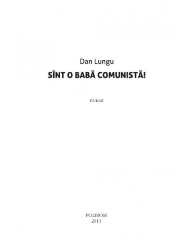 Sînt o babă comunistă!