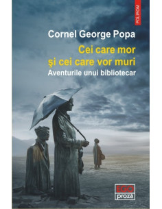 Cei care mor şi cei care...