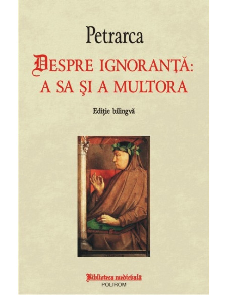 Despre ignoranţă: a sa şi a multora (editie bilingva)