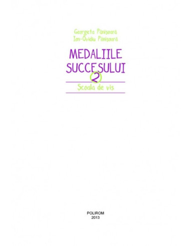 Medaliile succesului 2. Școala de vis Medaliile succesului 2. Școala de vis