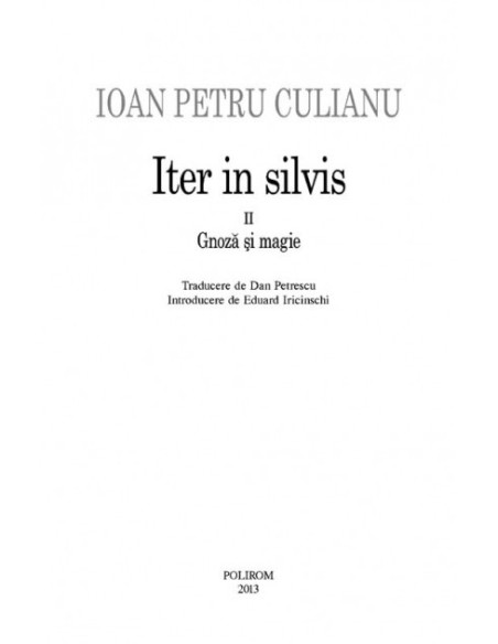 Iter in silvis. Vol. II: Gnoză şi magie