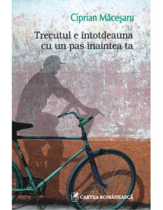 Trecutul e întotdeauna cu...