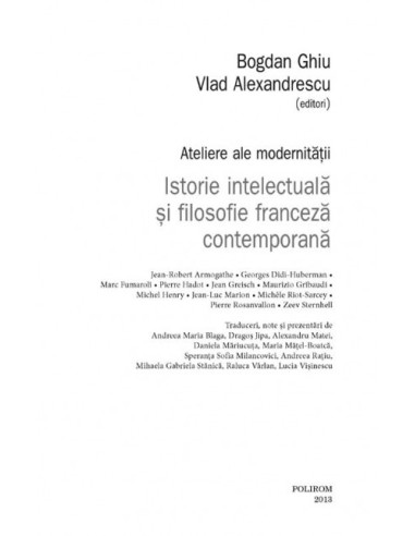 Ateliere ale modernităţii. Istorie...