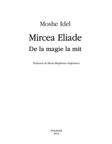 Mircea Eliade. De la magie la mit Mircea Eliade. De la magie la mit