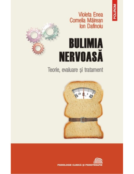 Bulimia nervoasă. Teorie, evaluare şi tratament