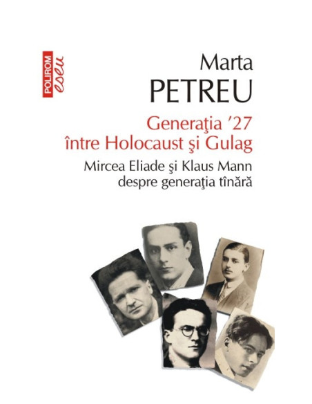 Generaţia ʼ27 între Holocaust şi Gulag. Mircea Eliade şi Klaus Mann despre generaţia tînără
