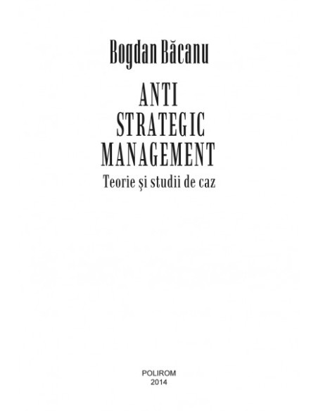 Anti-Strategic Management. Teorie și studii de caz