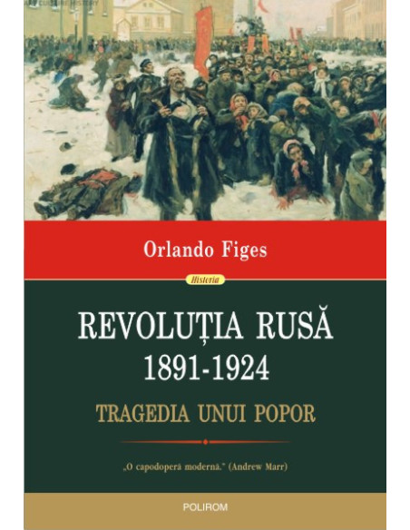 Revoluţia Rusă (1891-1924). Tragedia unui popor
