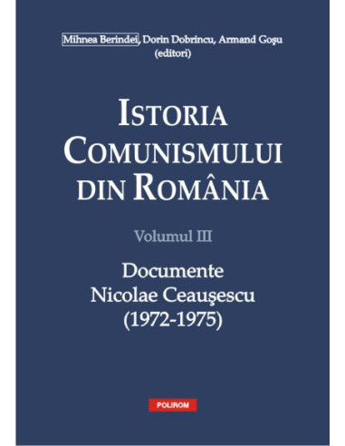 Istoria comunismului din România. Volumul III