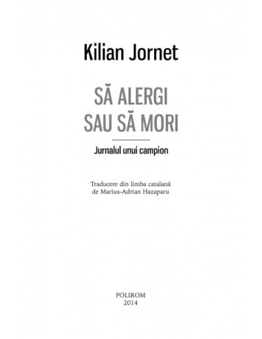Să alergi sau să mori. Jurnalul unui...