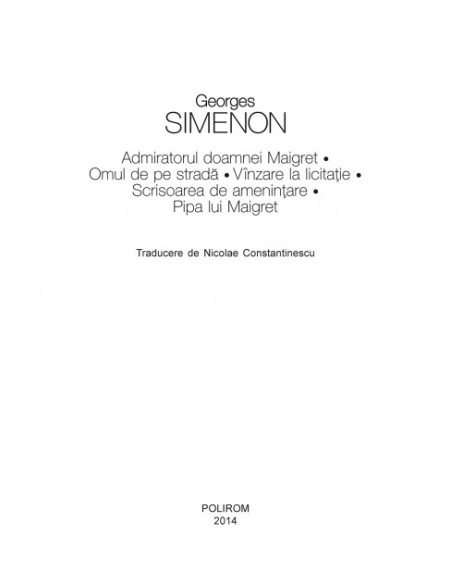 Admiratorul doamnei Maigret • Omul de pe stradă • Vânzare la licitație • Scrisoarea de amenințare • Pipa lui Maigret