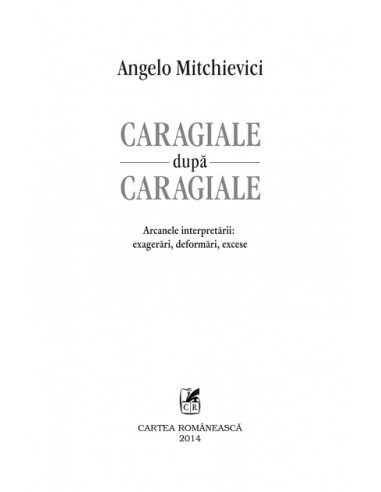 Caragiale după Caragiale. Arcanele... Caragiale după Caragiale. Arcanele...