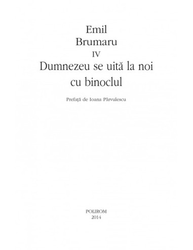 Opere IV. Dumnezeu se uita la noi cu... Opere IV. Dumnezeu se uita la noi cu...