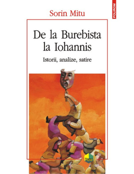 De la Burebista la Iohannis. Istorii, analize, satire