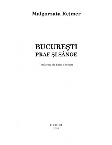 București. Praf și sînge București. Praf și sînge