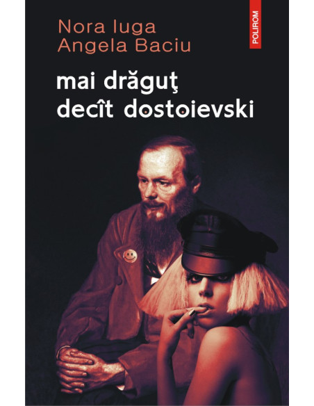 mai drăguţ decît dostoievski