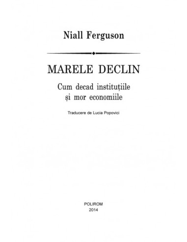 Marele Declin: Cum decad instituțiile...
