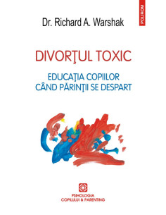 Divorţul toxic. Educaţia...