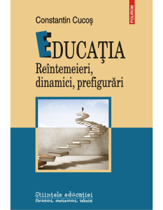 Educaţia. Reîntemeieri,...