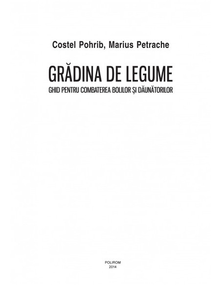 Grădina de legume. Ghid pentru combaterea bolilor şi dăunătorilor