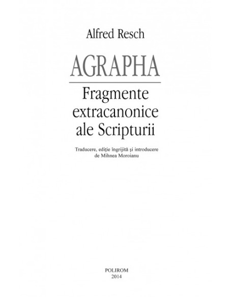 Agrapha. Fragmente extracanonice ale Scripturii