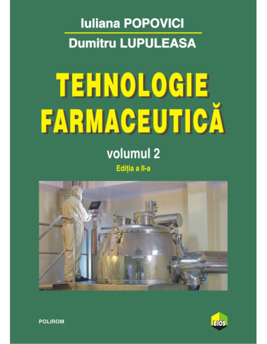 Tehnologie farmaceutică. Volumul II (ediţia a II-a)