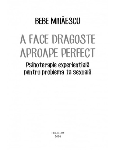 A face dragoste aproape perfect